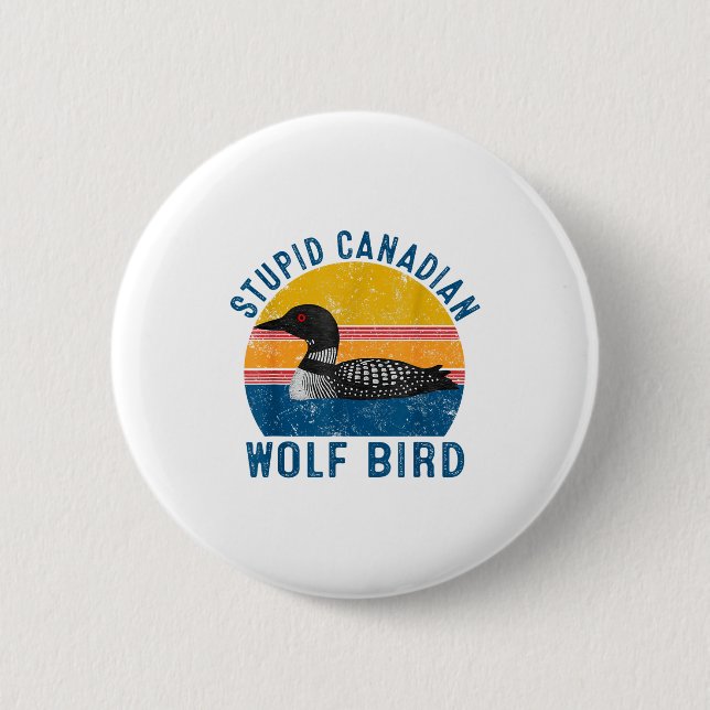 Stud Canadian Wolf Funny Loon Bird Humor Quote  6 Cm Round Badge (Front)