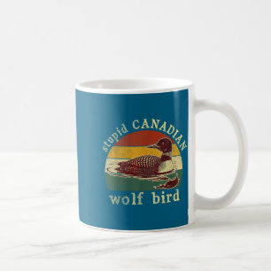 Stud Canadian Wolf Funny Loon Bird Loons Meme Humo Coffee Mug