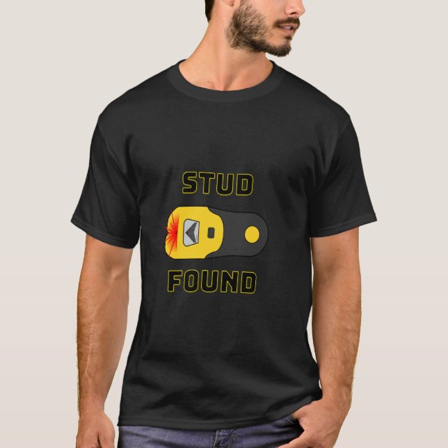 Stud Found Funny Couples Detector Construction Hum T-Shirt (Front)