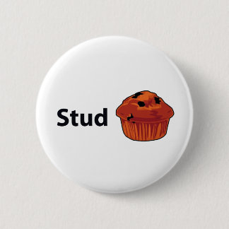 Stud Muffin 6 Cm Round Badge