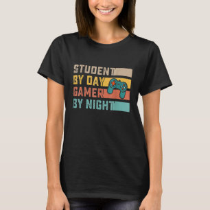 Student By Day Gamer By Night Gamer Meme T-Shirt