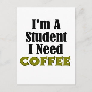 Student Coffee Funny Postcard