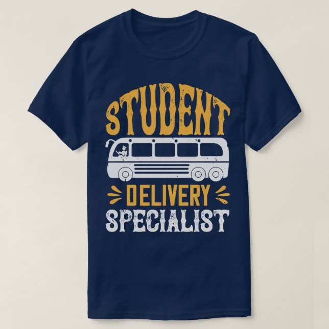 Student Delivery Specialist Bus Driver Gift T-Shirt (Design Front)