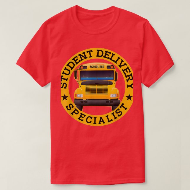 Student Delivery Specialist Funny School Bus Drive T-Shirt (Design Front)