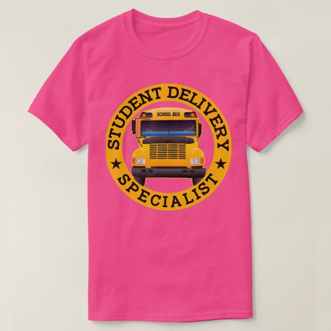 Student Delivery Specialist Funny School Bus Drive T-Shirt (Design Front)