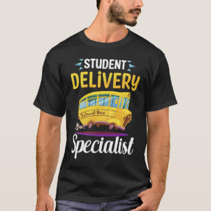 Student Delivery Specialist Funny School Bus Drive T-Shirt