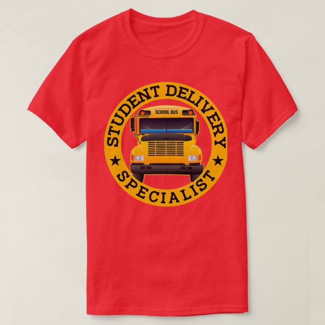 Student Delivery Specialist School Bus Driver 2 T-Shirt (Design Front)