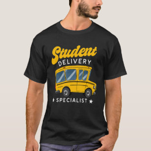 Student Delivery Specialist School Bus Driver Appr T-Shirt