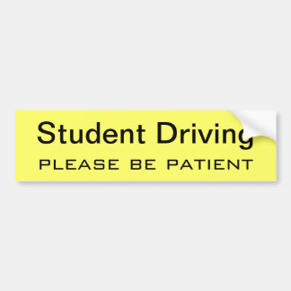Student driving, please be patient yellow bumper sticker