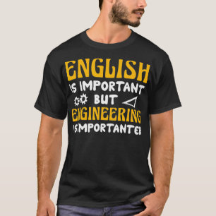 Student English Is Important But Engineering Is Im T-Shirt
