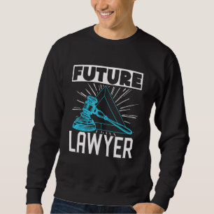 Student Law School Clerk Future Lawyer Attorney Sweatshirt