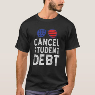 Student Loan Forgiveness Recipient Cancel Student T-Shirt