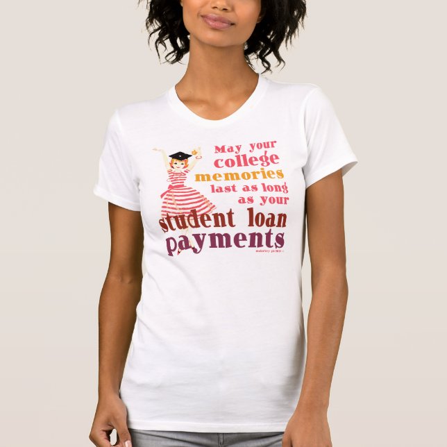 Student Loan Memories T-Shirt (Front)
