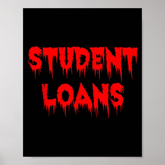 Student Loans - Funny and Scary Halloween Poster (Front)
