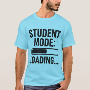 Student Mode: Loading… – Funny Progress Bar Design T-Shirt