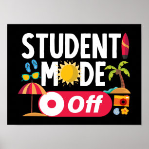 Student Mode Off Funny Last Day Of School Summer Poster