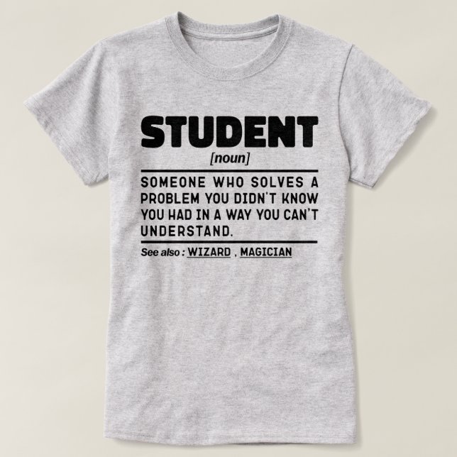 Student Noun Definition Funny Graduation Present T-Shirt (Design Front)