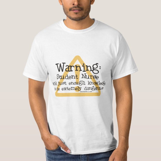 Student Nurse Warning T-Shirt (Front)