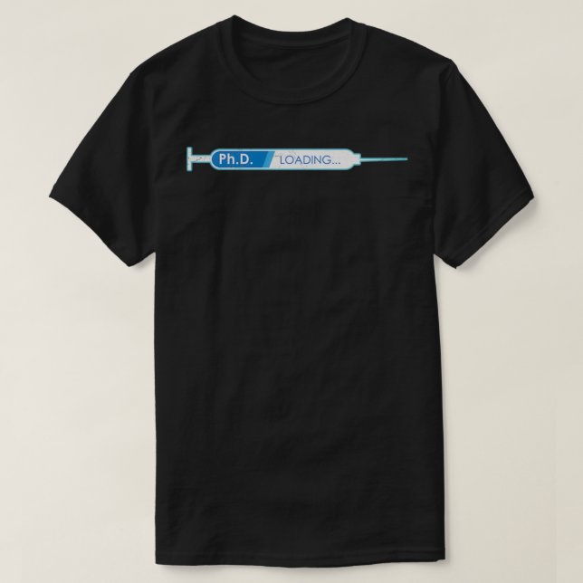Student PhD Loading Gift Idea 3 T-Shirt (Design Front)