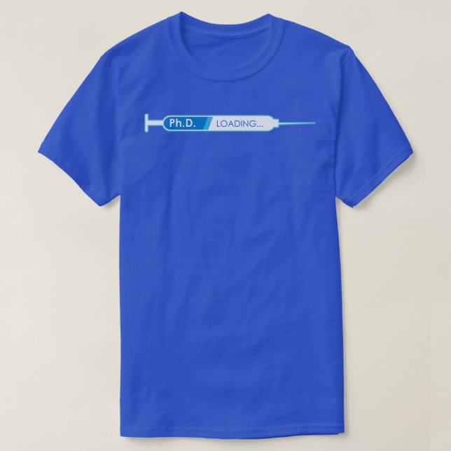 Student PhD Loading Gift Idea 5 T-Shirt (Design Front)