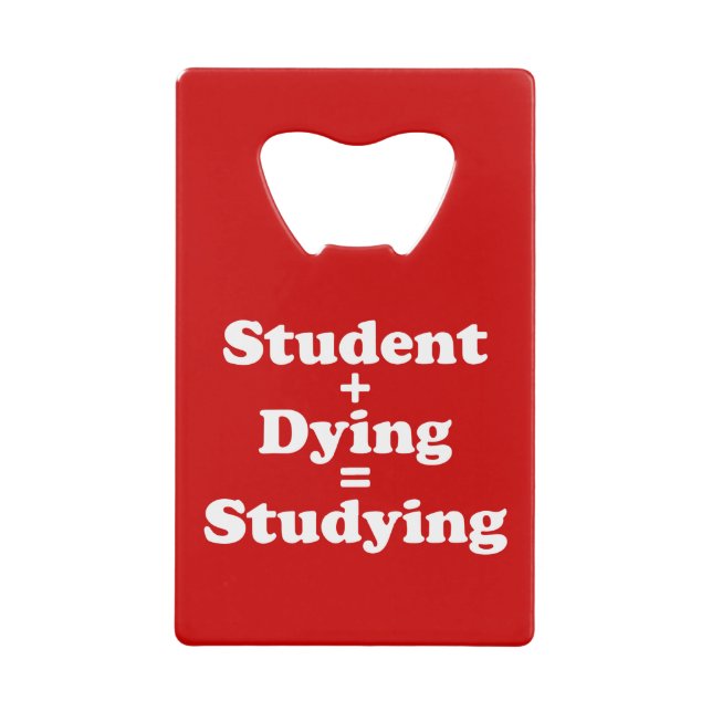 Student Plus Dying Equals Studying (Front)