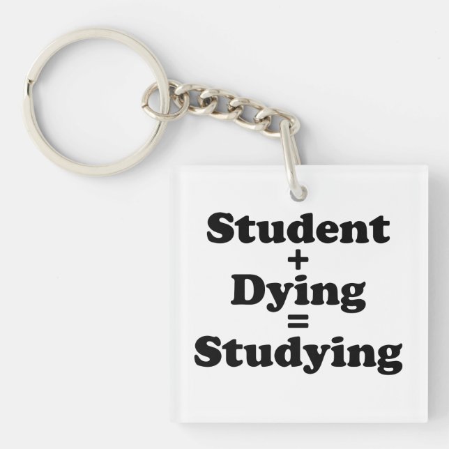 Student Plus Dying Equals Studying Key Ring (Front)