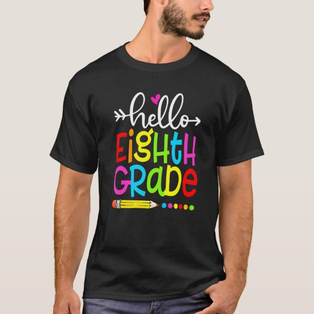 Student Teacher Hello Eighth Grade Back To School T-Shirt (Front)
