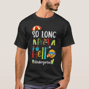 Student Teacher Summer So Long Pre K Hello Kinderg T-Shirt