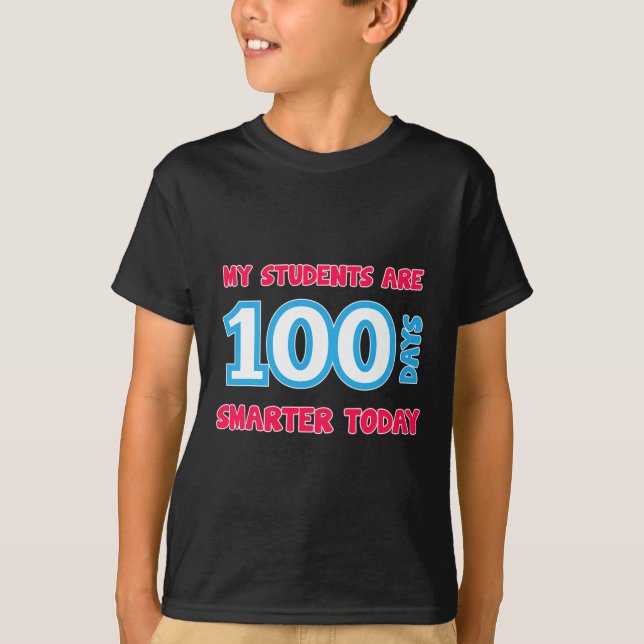 Students Are 100 Days Smarter Today  T-Shirt (Front)