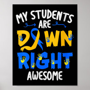Students Are Down Right Awesome Down Syndrome Awar Poster