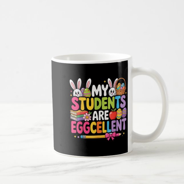 Students are eggcellent funny teacher easter coffee mug (Right)