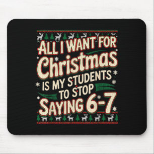 Students Saying 67 Christmas Teacher Ugly Christma Mouse Mat