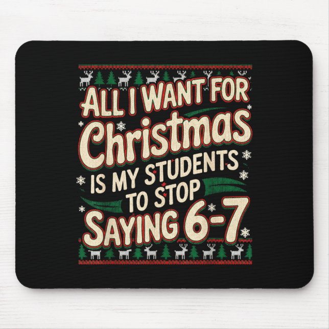 Students Saying 67 Christmas Teacher Ugly Christma Mouse Mat (Front)