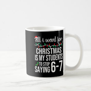 Students Saying 67 Six Seven Funny Meme Teacher Ch Coffee Mug
