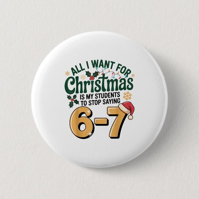 Students Saying 6-7 67 Six Seven Funny Teacher Chr 6 Cm Round Badge (Front)