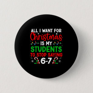 Students Saying 6-7 67 Six Seven Funny Teacher Chr 6 Cm Round Badge