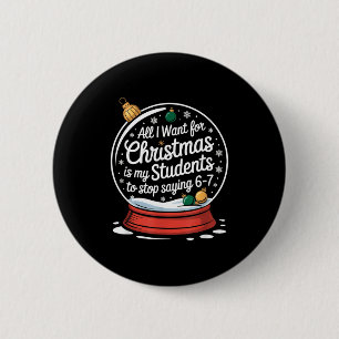 Students Saying 6-7 67 Six Seven Funny Teacher Chr 6 Cm Round Badge