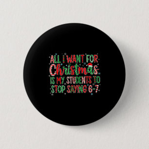 Students Saying 6-7 67 Six Seven Funny Teacher Chr 6 Cm Round Badge