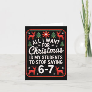 Students Saying 6-7 67 Six Seven Funny Teacher Chr Card
