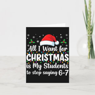 Students Saying 6-7 67 Six Seven Funny Teacher Chr Card