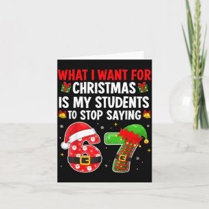 Students Saying 6-7 67 Six Seven Funny Teacher Chr Card