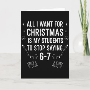 Students Saying 6-7 67 Six Seven Funny Teacher Chr Card