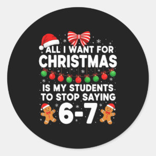 Students Saying 6-7 67 Six Seven Funny Teacher Chr Classic Round Sticker