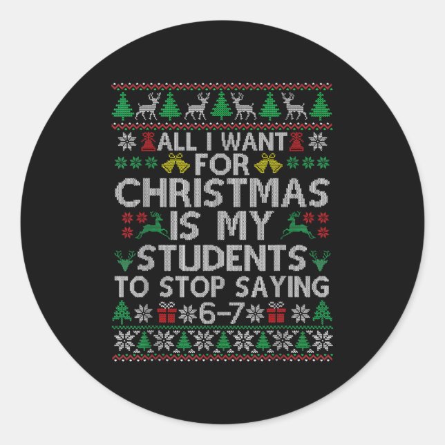 Students Saying 6-7 67 Six Seven Funny Teacher Chr Classic Round Sticker (Front)