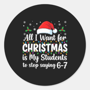 Students Saying 6-7 67 Six Seven Funny Teacher Chr Classic Round Sticker