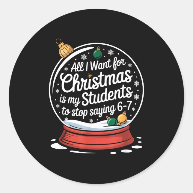 Students Saying 6-7 67 Six Seven Funny Teacher Chr Classic Round Sticker (Front)