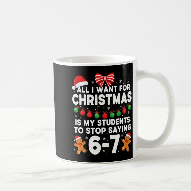 Students Saying 6-7 67 Six Seven Funny Teacher Chr Coffee Mug (Right)