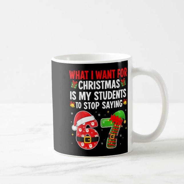 Students Saying 6-7 67 Six Seven Funny Teacher Chr Coffee Mug (Right)