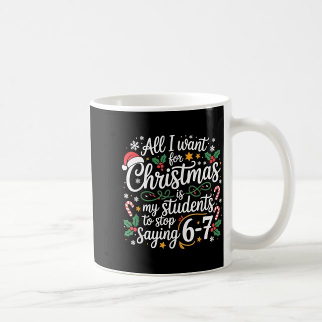 Students Saying 6-7 67 Six Seven Funny Teacher Chr Coffee Mug (Right)