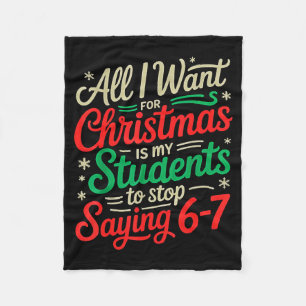 Students Saying 6-7 67 Six Seven Funny Teacher Chr Fleece Blanket